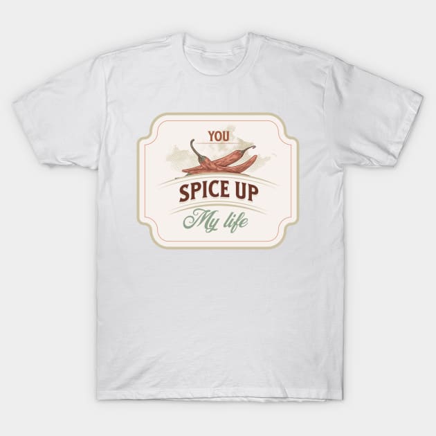 You spice up my life funny food pun T-Shirt by gabbadelgado